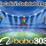 Prediksi Bola Cadiz Vs Sociedad 14 Agustus 2022